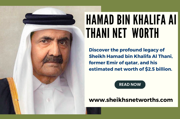 An Infographic Showing Hamad bin Khalifa Al Thani Net Worth